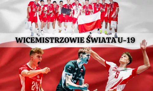 REPREZENTACJA POLSKI U-19 WICEMISTRZAMI ŚWIATA